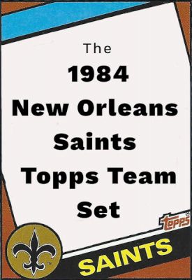 1984 New Orleans Saints Topps Card Team Set Featured Image