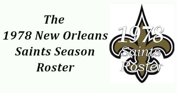 New Orleans Saints 1978 NFL Season Team Roster NOSaintsHistory